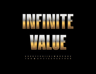 Vector Promo logo Infinite Value. Premium Rich Golden Font. Expensive Metalic Alphabet Letters and Numbers set.