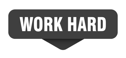 work hard sticker. work hard sign on transparent background