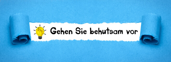 Gehen Sie behutsam vor