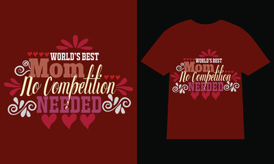 Mothers day t-shirt. typography creative custom Women's Day t shirt design.t shirt design template