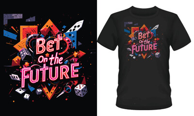 Bet on the Future, gambling, vintege designs, T-shirt