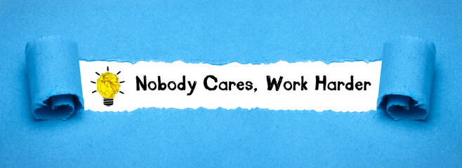 Nobody Cares, Work Harder