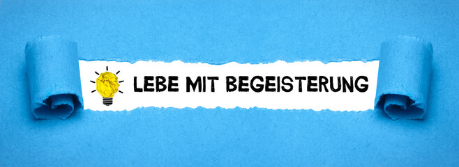 Lebe mit Begeisterung