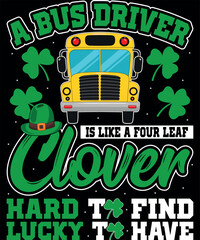 A Bus Driver Is Like A Four Leaf Clover St. Patrick's Day T-Shirt design

