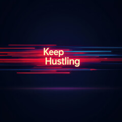 "Keep Hustling" text with clean lines and vibrant color gradients, A vibrant graphic illustrating the motivational phrase 'Keep Hustling', perfect for entrepreneurs and dreamers.