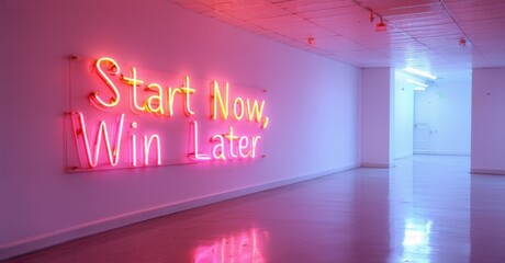 Neon sign start now win later fiery magenta pastel cyan mounted minimalist business accelerator space softly reflecting off polished floors