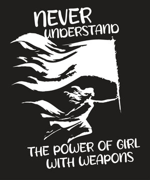Never understand the power of girl with weapons T-Shirt design vector, Dance and Spin Enthusiast, Performance Arts Parent, Winter Guard Fan, Colorguard Pride,
