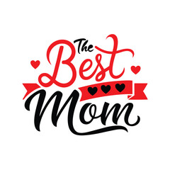 The Best Mom – Stylish Typography Vector for T-Shirt Design