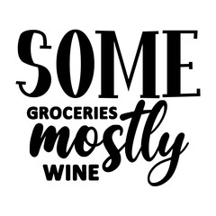 Some Groceries Mostly Wine SVG