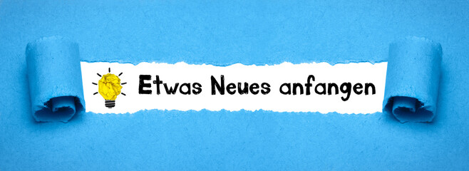 Etwas Neues anfangen	
