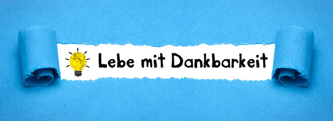Lebe mit Dankbarkeit	