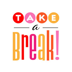 Take a break