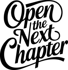 Naklejka premium Open the Next Chapter.