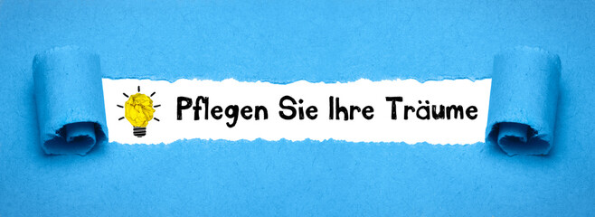 Pflegen Sie Ihre Träume	
