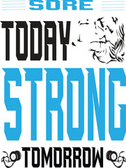 sore today strong tomorrow t shirt desgine