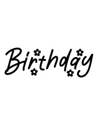 Happy Birthday typography design on plain white transparent isolated background for card, shirt, hoodie, sweatshirt, apparel, tag, mug, icon, poster or badge