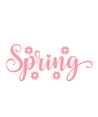Spring typography design on plain white transparent isolated background for card, shirt, hoodie, sweatshirt, apparel, tag, mug, icon, poster or badge