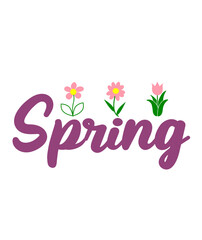Spring typography design on plain white transparent isolated background for card, shirt, hoodie, sweatshirt, apparel, tag, mug, icon, poster or badge