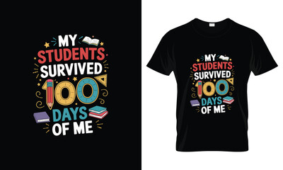My Students Survived 100 Days Of Me T-Shirt Design