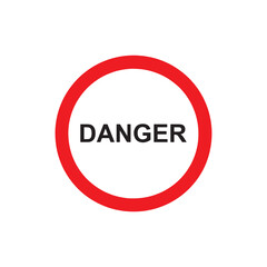 Red circular danger sign. Danger sign icon. Red warning vector flat illustration design.