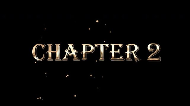 Chapter 2 Text Animation Written Golden typography, alpha channel, 3D 4K motion, elegant handwritten animated, for Event, Celebrations,  social media feed