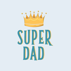 Super dad typography with crown vector