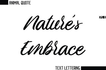 Nature's Embrace Stylish Vector Typography Text Animal Saying