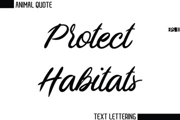 Protect Habitats Stylish Vector Typography Text Animal Saying