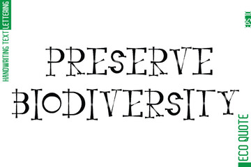Preserve Biodiversity    Minimal Modern Cursive Typographic Text Of Eco Caption Quote