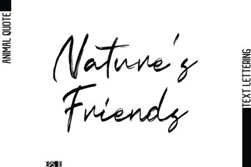 Nature’s Friends Modern Vector Text Lettering Typography Animal Phrase Quote
