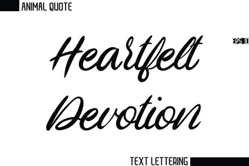 Heartfelt Devotion  Stylish Vector Typography Text Animal Saying
