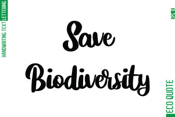Save Biodiversity  Hand Written Stylish Typography Lettering Eco Friendly Saying