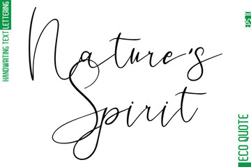 Nature's Spirit Hand Written Stylish Typography Lettering Eco Friendly Saying