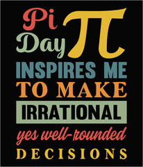 Fototapeta premium Pi day inspires me to make irrational yes well rounded decisions printable cut file.