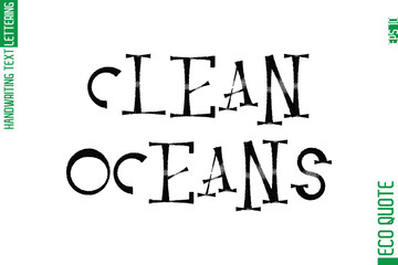 Clean Oceans  Minimal Modern Cursive Typographic Text Of Eco Caption Quote