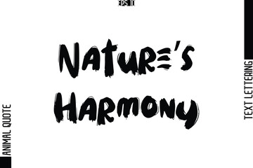 Nature’s Harmony   Text Typography Lettering Animal Saying Caption