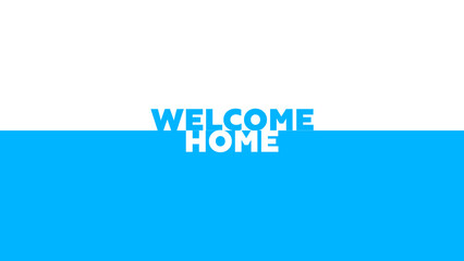 Welcome home text lettering. 