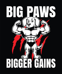 Big Paws, Bigger Gains fitness gym t-shirt design