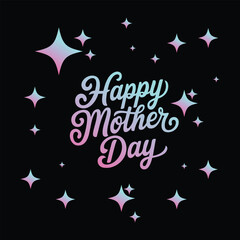 Happy Mother's Day graphic with sparkling stars.