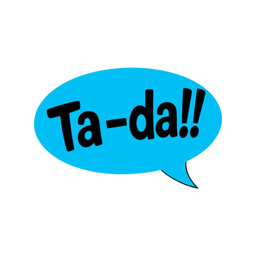 Cartoon speech bubble featuring the text "Ta-da!!" in bright blue color