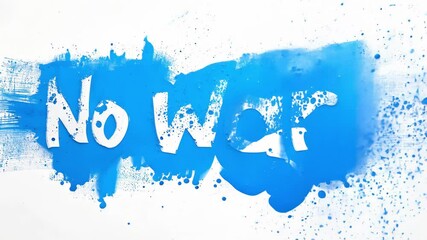 NO WAR message with blue paintbrush splash on white background. concept of peace advocacy, anti-violence, artistic protest, hopeful expression.