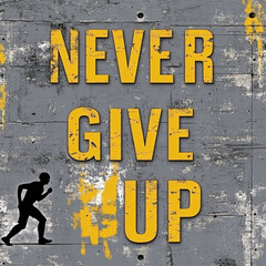 
Inspirational message painted on a textured wall. The words "Never Give Up" are prominently displayed. A running figure symbolizes perseverance and motivation.