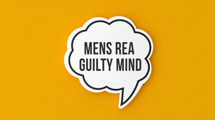 Mens Rea (Guilty Mind) text message on speech bubble. Legal terms and rules concept infomercial.