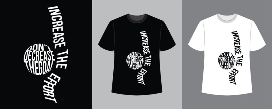 don't decrease the goal increase the effort text vector art illustration t-shirt design idea