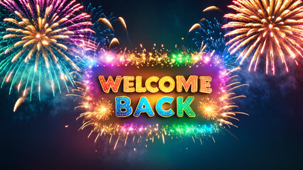 Welcome back banner with colorful firework background.
