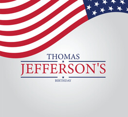 Thomas Jefferson A Tribute on His Birthday