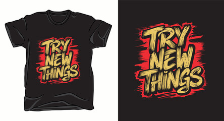 Try new things motivational graffiti typography vector t-shirt design
