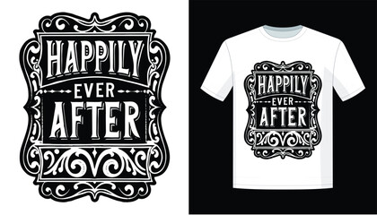 Happily Ever After valentine t shrit design