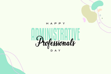 Administrative professionals day Happy holiday concept