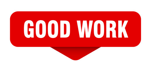 good work sticker. good work sign on transparent background